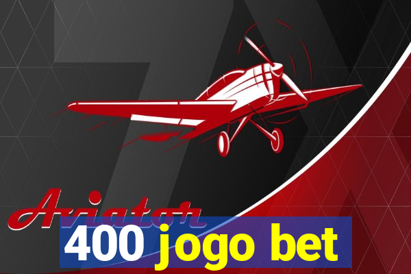 400 jogo bet